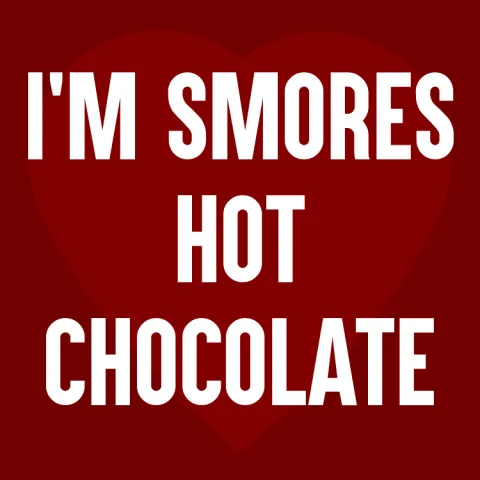 I’m S’mores Hot Chocolate