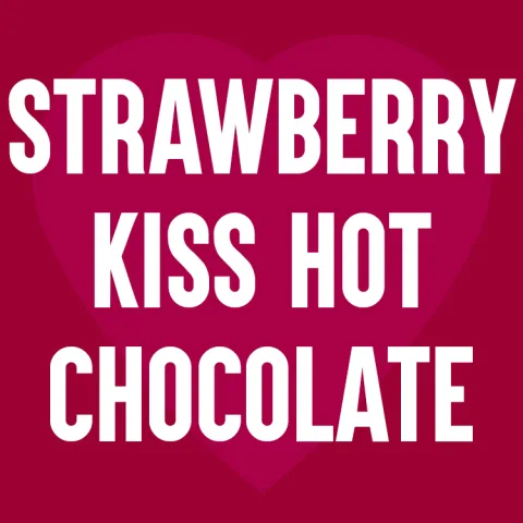 Strawberry Kiss Hot Chocolate