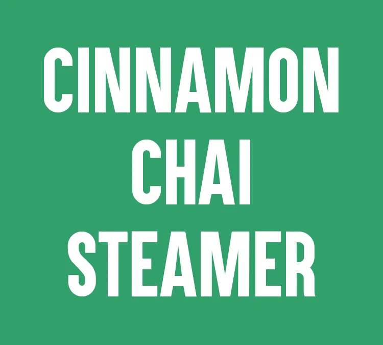 Cinnamon Chai Steamer