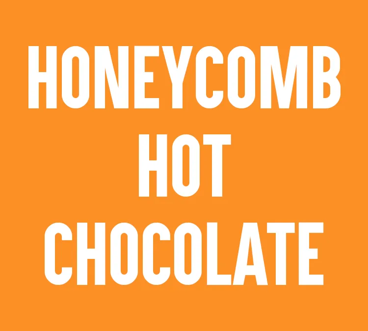 Honeycomb Hot Chocolate