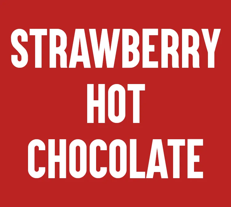 Strawberry Hot Chocolate