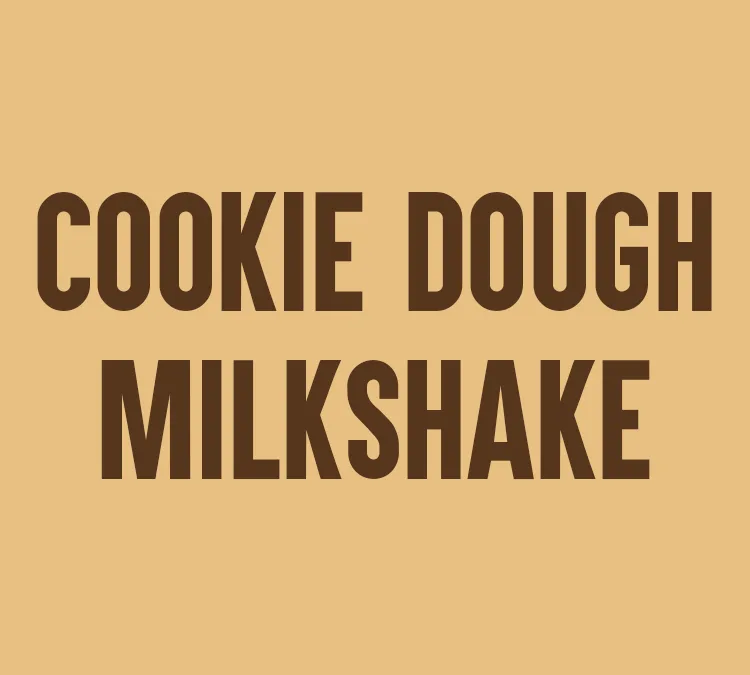 Cookie Dough Milkshake
