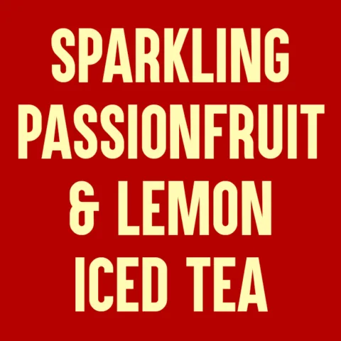 Sparkling Passionfruit & Lemon Iced Tea