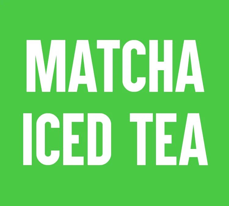 Matcha Iced Tea