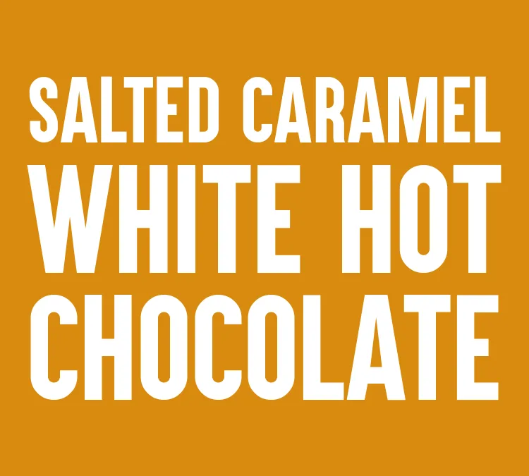 Salted Caramel White Hot Chocolate