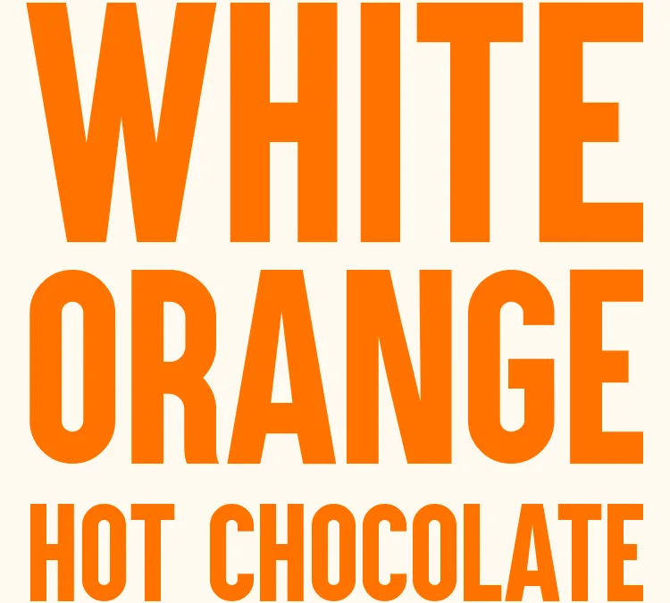 White Orange Hot Chocolate